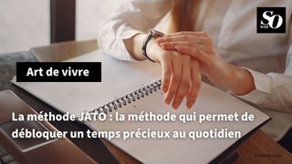 La méthode JATO : la méthode qui permet de débloquer un temps précieux au quotidien