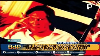 Caso Ecoteva: ratifican prisión preventiva para Alejandro Toledo y Eliane Karp