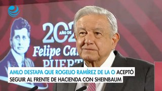 AMLO destapa que Rogelio Ramírez de la O aceptó seguir al frente de Hacienda con Sheinbaum