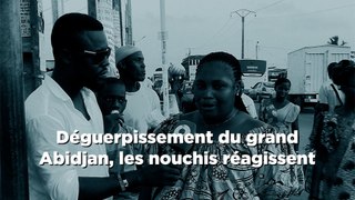 Déguerpissement du grand Abidjan, les nouchis réagissent