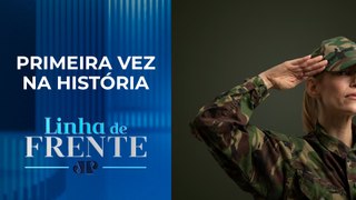 Forças Armadas vão permitir alistamento feminino | LINHA DE FRENTE