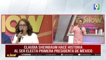 Claudia Sheinbaum hace historia en México| El Show del Mediodía