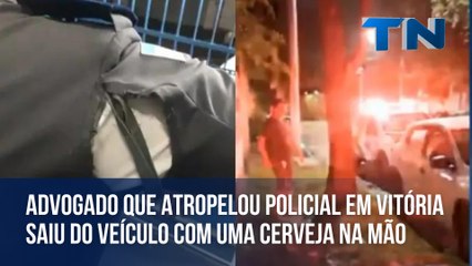 Advogado que atropelou policial em Vitória saiu do veículo com uma cerveja na mão