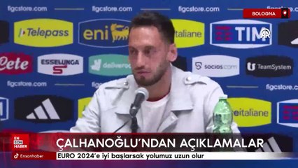 Hakan Çalhanoğlu: EURO 2024'e iyi başlarsak yolumuz uzun olur