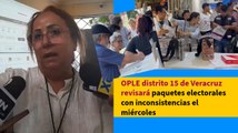OPLE distrito 15 de Veracruz revisará paquetes electorales con inconsistencias el miércoles