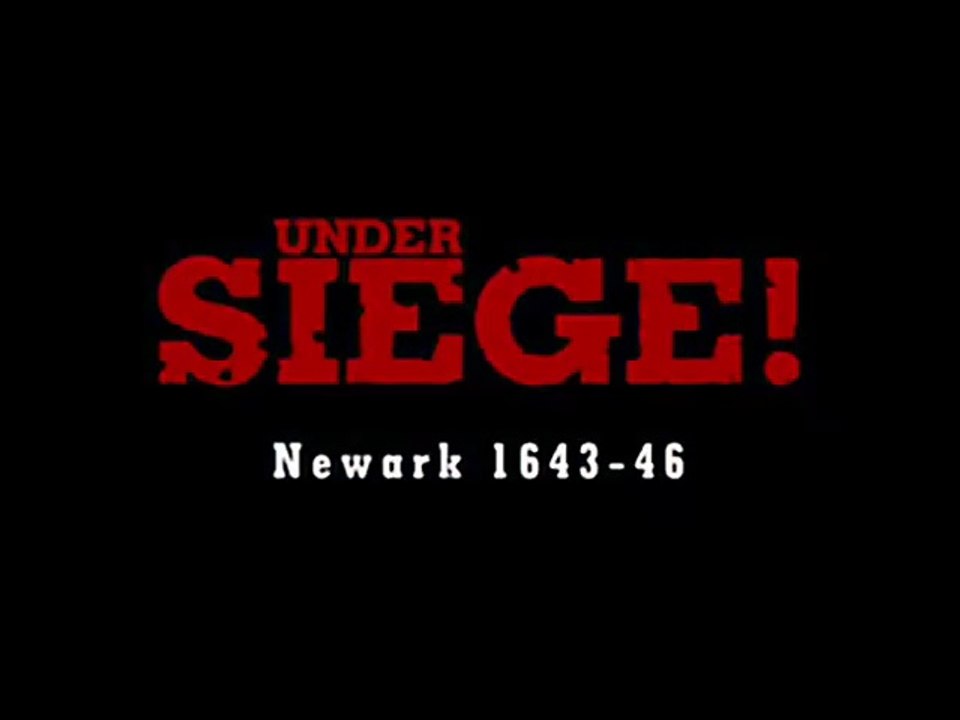 Under Siege! : Newark "1643–46" - The Heart of The English Civil War