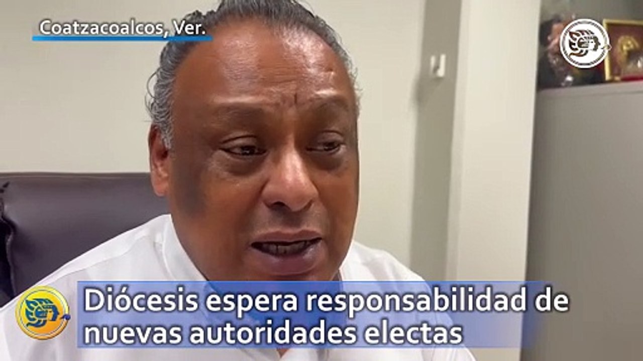 Diócesis de Coatzacoalcos espera responsabilidad de nuevas autoridades electas