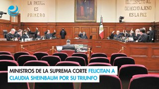 Ministros de la Suprema Corte felicitan a Claudia Sheinbaum por su triunfo