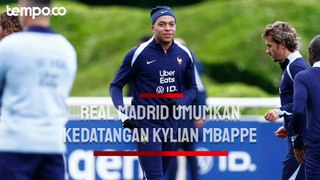 Real Madrid Resmi Umumkan Kedatangan Kylian Mbappe, Dikontrak 5 Tahun