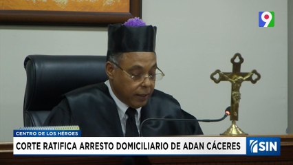 Rechazan levantar arresto domiciliario al general Adán Cáceres | Emisión Estelar SIN