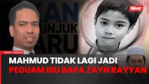 Mahmud tidak lagi jadi peguam ibu bapa Zayn Rayyan