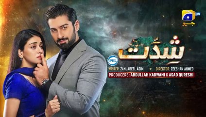 Shiddat Episode 36 - 4 June 2024 Geo Tv Drama