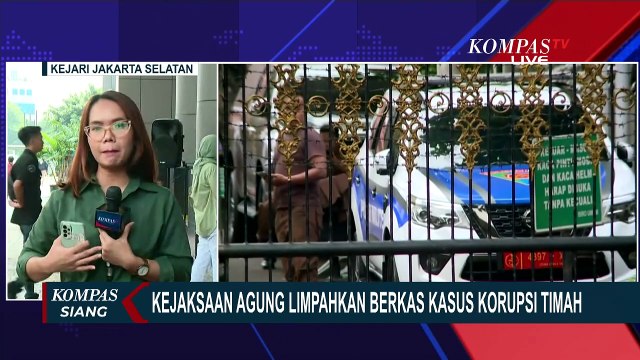 Berkas P21, Kejaksaan Agung Limpahkan Perkara Korupsi Timah ke JPU Kejari Jaksel