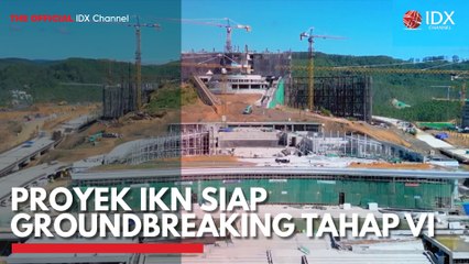Proyek IKN Siap Groundbreaking Tahap VI