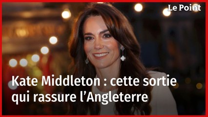 Cette sortie de Kate Middleton rassure l’Angleterre