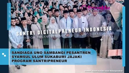 Jajaki Program Santripreneur, Sandiaga Uno Sambangi Pesantren Samsul Ulum di Sukabumi