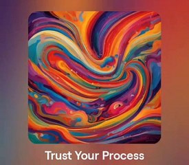 Trust Your Process 🎶