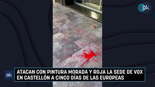 Atacan con pintura morada y roja la sede de Vox en Castellón a cinco días de las Europeas