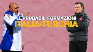 Italia-Turchia, le probabili formazioni di Spalletti e Montella