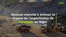 Moscou cherche à évincer la France de l'exploitation de l'uranium au Niger