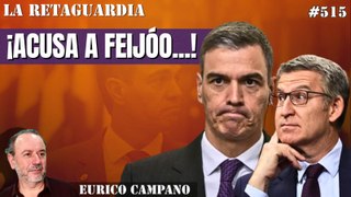 La Retaguardia #515: ¡Sánchez corneado! ¡Acusa a Feijóo de entenderse con... Puigdemont!