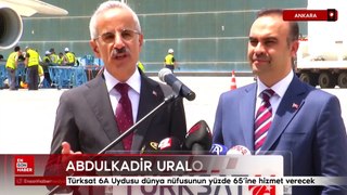 Uraloğlu: Türksat 6A Uydusu dünya nüfusunun yüzde 65'ine hizmet verecek