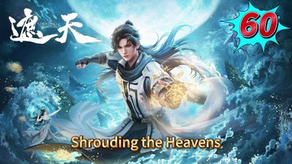 Shrouding the Heavens episode 60 | Multi Sub | Anime 3D | Daily Animation