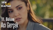Acı Gerçek - Sen Çal Kapımı 11. Bölüm