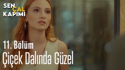 Çiçek Dalında Güzel - Sen Çal Kapımı 11. Bölüm