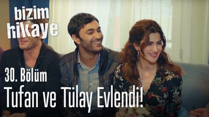 Tufan ve Tülay, Barış'ın evinde evlendi! - Bizim Hikaye 30. Bölüm