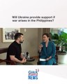 Will Ukraine provide support if war arises in the Philippines?