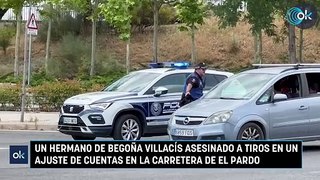 Un hermano de Begoña Villacís asesinado a tiros en un ajuste de cuentas en la carretera de El Pardo