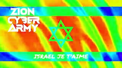 Zion Cyber Army - Israel je t'aime (Trance)