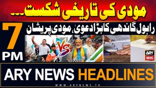 ARY News 7 PM Headlines | 4th June 2024 | Rahul Gandhi's Big Claim Regarding India's Elections