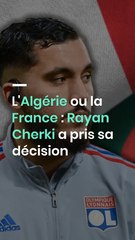 Rayan Cherki Choisit-il la France ou l'Algérie ? La Décision Révélée ⚽
