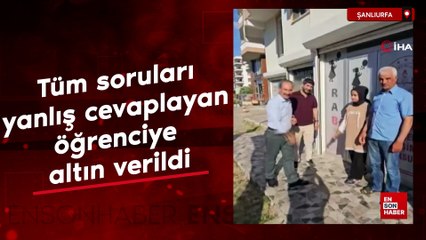 Şanlıurfa'da tüm soruları yanlış cevaplayan öğrenciye altın verildi