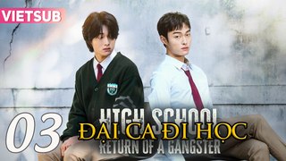 ĐẠI CA ĐI HỌC - Tập 03 VIETSUB | Bong Jae Hyun, Yoon Chan Young, Lee Seo Jin