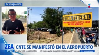 Maestros de la CNTE bloquean el aeropuerto de Oaxaca