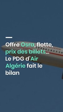Offre Osra, flotte, prix des billets... Le PDG d'Air Algérie fait le bilan