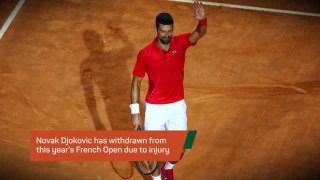 Breaking News - Djokovic withdraws from French Open