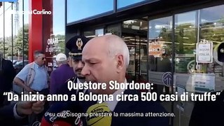 Questore Sbordone: ?Da inizio anno a Bologna circa 500 casi di truffe?