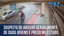 Suspeito de abusar sexualmente de duas jovens é preso no ES