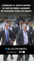 Comienza el juicio contra el hijo de Biden, acusado de posesión ilegal de armas
