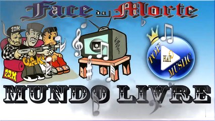 FACE DA MORTE - MUNDO LIVRE ♪(LETRA+DOWNLOAD)♫