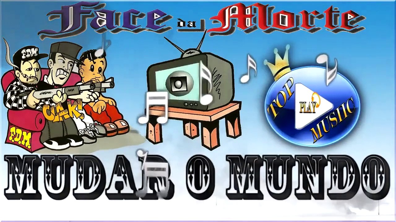 FACE DA MORTE - MUDAR O MUNDO ♪(LETRA+DOWNLOAD)♫