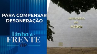 Ministério da Fazenda quer arrecadar até R$ 29 bilhões em 2024 | LINHA DE FRENTE