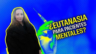 ¿Eutanasia para pacientes mentales?