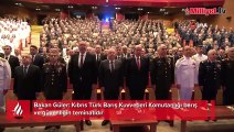 Bakan Güler: Kıbrıs Türk Barış Kuvvetleri Komutanlığı barış ve güvenliğin teminatıdır