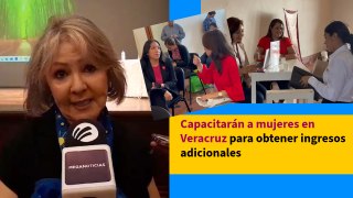 Capacitarán a mujeres en Veracruz para obtener ingresos adicionales