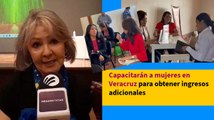 Capacitarán a mujeres en Veracruz para obtener ingresos adicionales